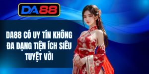 DA88 Có Uy Tín Không
