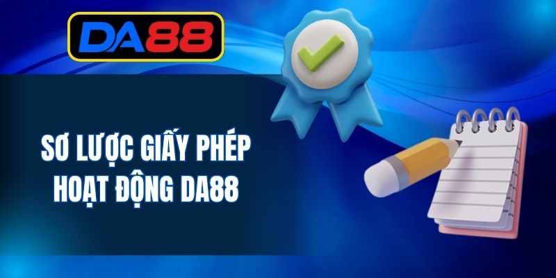 Sơ lược giấy phép hoạt động DA88