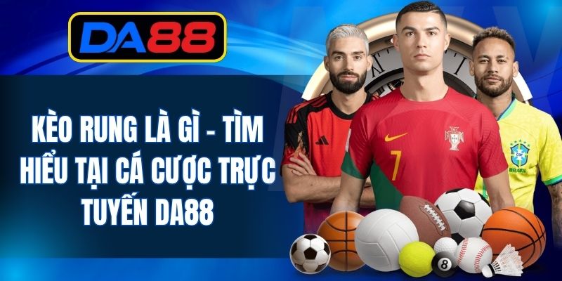 Kèo Rung Là Gì